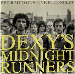 Dexy's Midnight Runners : BBC Radio One Live in Concert